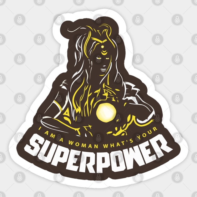 I Am A Woman What's Your Superpower Sticker by Sanzida Design